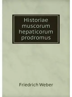 Historiae muscorum hepaticorum prodromus