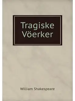 Tragiske Voerker