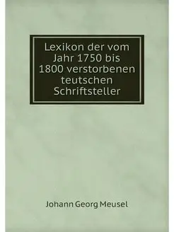 Lexikon der vom Jahr 1750 bis 1800 ve