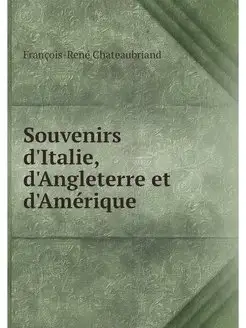 Souvenirs d'Italie, d'Angleterre et d