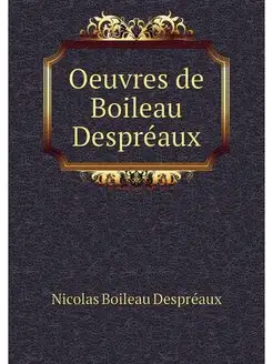 Oeuvres de Boileau Despreaux