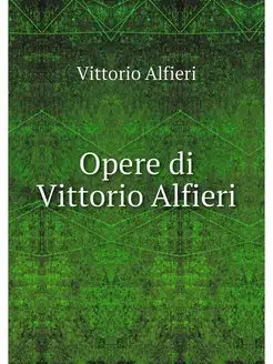 Opere di Vittorio Alfieri