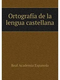 Ortografia de la lengua castellana