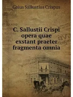 C. Sallustii Crispi opera quae exstan