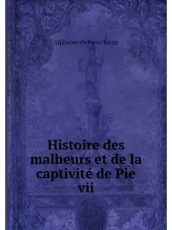 Histoire des malheurs et de la captiv