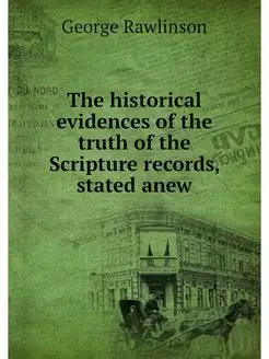 The historical evidences of the truth