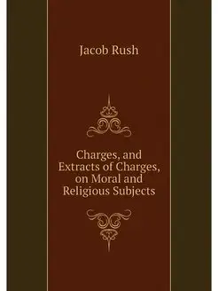 Charges, and Extracts of Charges, on