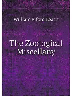 The Zoological Miscellany