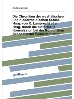 Die Chroniken der westfälischen und niederrheinische