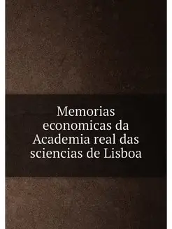 Memorias economicas da Academia real das sciencias d