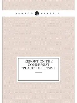 Report on the Communist "peace" offensive