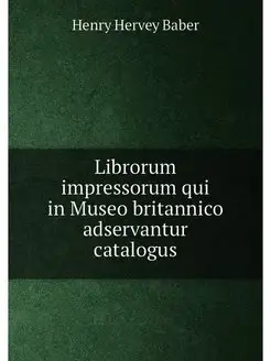 Librorum impressorum qui in Museo bri