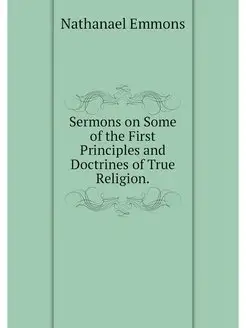 Sermons on Some of the First Principl