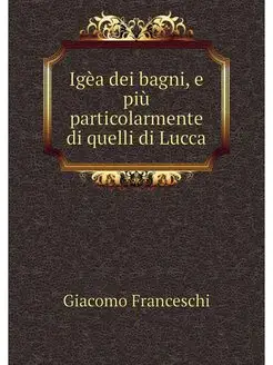 Igea dei bagni, e piu particolarmente