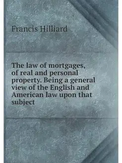 The law of mortgages, of real and per