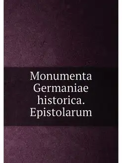 Monumenta Germaniae historica. Epistolarum