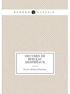 Oeuvres de Boileau Despréaux