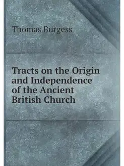 Tracts on the Origin and Independence