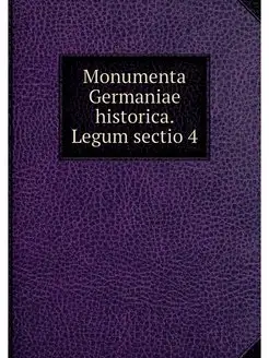 Monumenta Germaniae historica. Legum