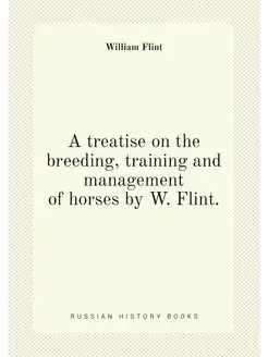 A treatise on the breeding, training and management