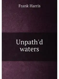 Unpath'd waters