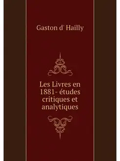 Les Livres en 1881- etudes critiques