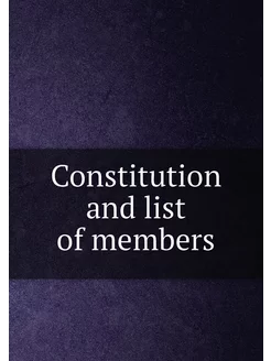 Constitution and list of members