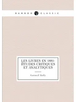 Les Livres en 1881- études critiques et analytiques