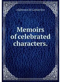 Memoirs of celebrated characters