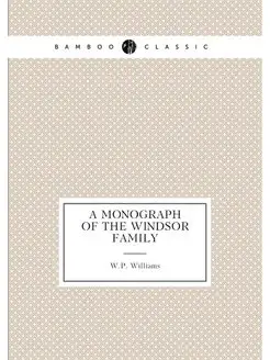 A monograph of the Windsor family