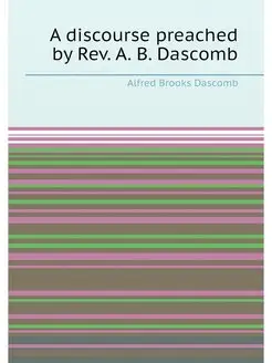 A discourse preached by Rev. A. B. Dascomb