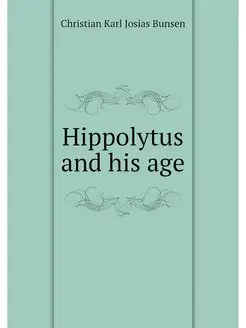 Hippolytus and his age