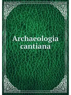 Archaeologia cantiana