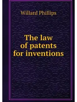 The law of patents for inventions