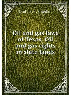 Oil and gas laws of Texas. Oil and ga