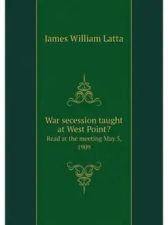 War secession taught at West Point?