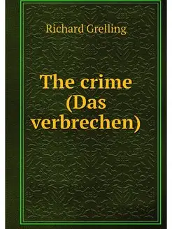 The crime (Das verbrechen)