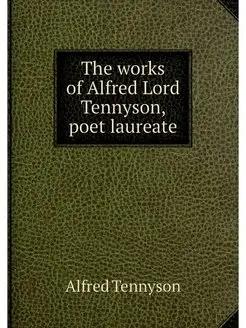 The works of Alfred Lord Tennyson, po