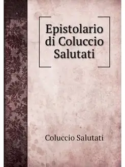 Epistolario di Coluccio Salutati