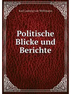 Politische Blicke und Berichte