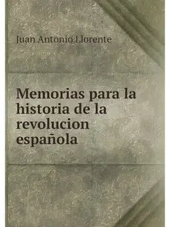 Memorias para la historia de la revol