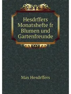 Hesdrffers Monatshefte fr Blumen und