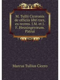 M. Tullii Ciceronis de officiis libri