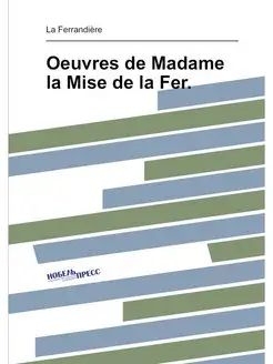 Oeuvres de Madame la Mise de la Fer