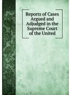 Reports of Cases Argued and Adjudged