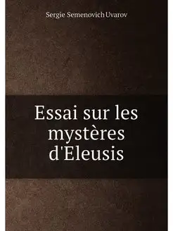 Essai sur les mystères d'Eleusis