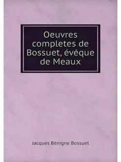 Oeuvres completes de Bossuet, eveque