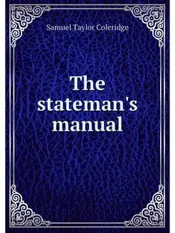 The stateman's manual