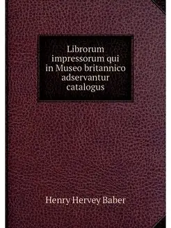 Librorum impressorum qui in Museo bri