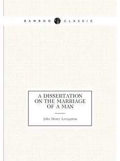 A Dissertation on the Marriage of a Man